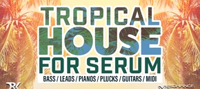 Tropical House for Serum